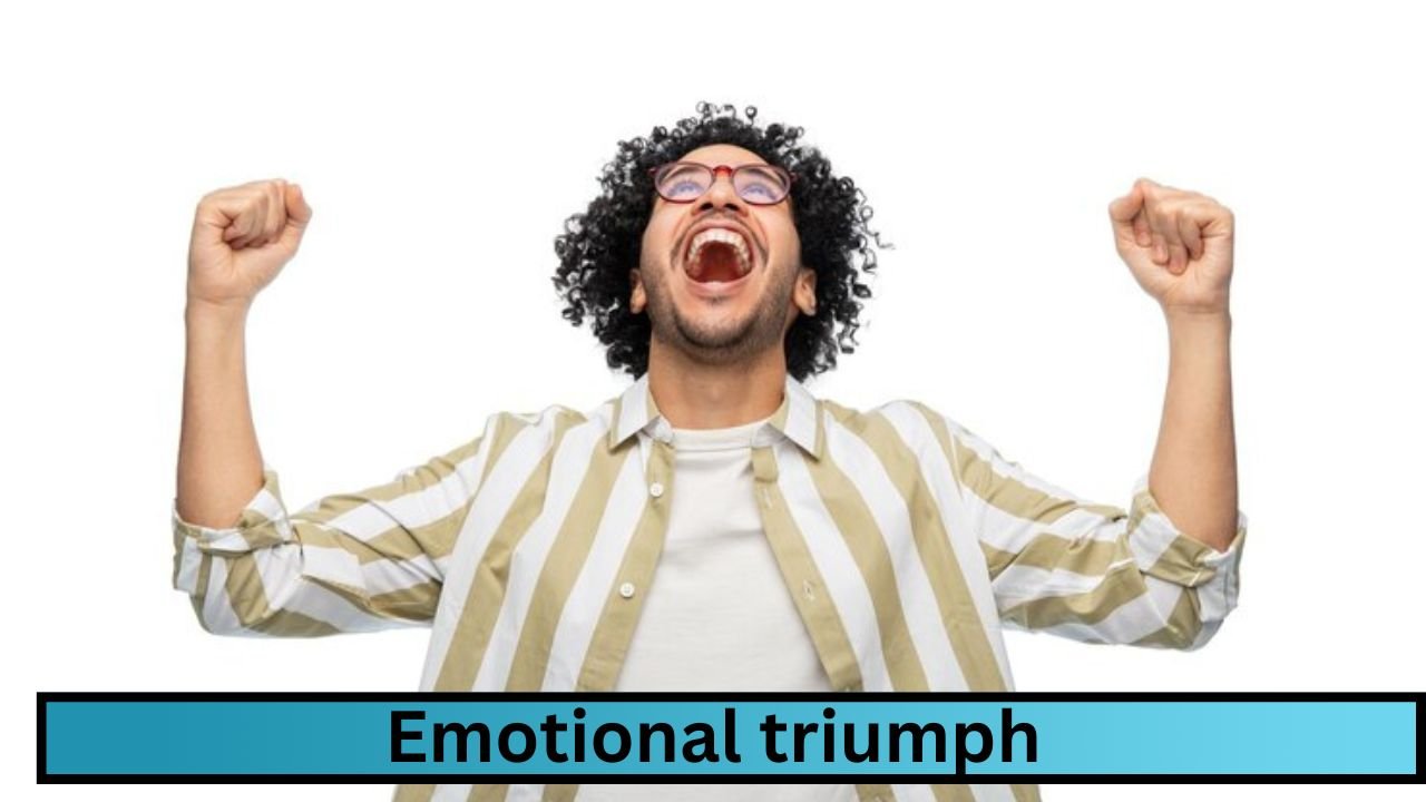 emotional triumph.